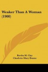 Weaker Than a Woman (1900) - Bertha M. Clay, Charlotte M. Brame