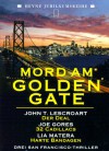 Mord am Golden Gate. - John Lescroart, Joe Gores, Lia Matera