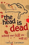 Head Is Dead - Tanya Landman