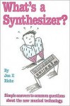 What's a Synthesizer? - Jon F. Eiche