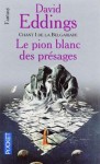 Le pion blanc des présages (La Belgariade, #1) - David Eddings, Dominique Haas