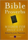 Bible Proverbs Wisdom for Daily Life - Jude Patterson