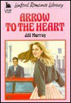 Arrow to the Heart - Jill Murray