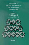 Christianity and the African Imagination: Essays in Honour of Adrian Hastings - David Maxwell, Ingrid Lawrie