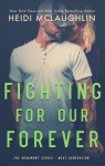 Fighting For Our Forever (Beaumont: Next Generation #4) - Heidi McLaughlin