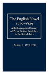 The English Novel 1770-1829: A Bibliographical Survey of Prose Fiction Published in the British Isles Volume I: 1770-1799 - James Raven