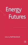 Energy Futures - Ralf Boscheck