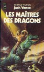 Les Maîtres Des Dragons - Jack Vance, Michel Deutsch, Alain Gorsault