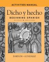 Activities Manual to accompany Dicho y Hecho Beginning Spanish, 7th Edition - Laila M. Dawson, Albert C. Dawson, Gorky Cruz