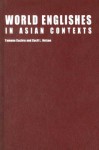 World Englishes in Asian Contexts - Yamuna Kachru, Cecil L. Nelson