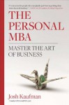 The Personal MBA: Master the Art of Business - Josh Kaufman