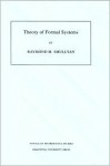 Theory of Formal Systems. (Am-47) - Raymond M. Smullyan