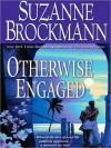 Otherwise Engaged (MP3 Book) - Suzanne Brockmann, Susan Boyce