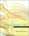 Abstracting Craft: The Practiced Digital Hand - Malcolm McCullough