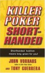 Killer Poker Shorthanded - John Vorhaus, Tony Guerrera