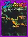 Animal Wonders (Zoobooks) - John Bonnett Wexo