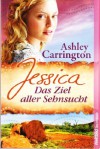 Jessica - Das Ziel aller Sehnsucht - Ashley Carrington