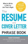 The Resume and Cover Letter Phrase Book: What to Write to Get the Job That's Right - Nancy Schuman, Burton Jay Nadler