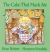 The Cake That Mack Ate - Rose Robart, Maryann Kovalski