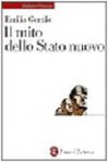 Il Mito Dello Stato Nuovo: Dal Radicalismo Nazionale Al Fascismo (Biblioteca Universale Laterza) - Emilio Gentile