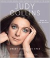 Sweet Judy Blue Eyes: My Life in Music - Judy Collins