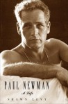Paul Newman: A Life - Shawn Levy