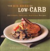 The Big Book of Low-Carb: 250 Simple, Delicious, Nutritious Recipes - Kimberly Mayone, Kitty Broihier, Mayone Broihier