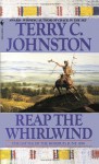 Reap the Whirlwind: The Battle of the Rosebud, June 1876 - Terry C. Johnston