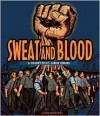 Sweat and Blood: A History of U.S. Labor Unions - Gloria Skurzynski