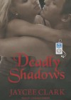 Deadly Shadows - Jaycee Clark, Johanna Parker