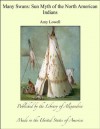 Many Swans: Sun Myth of the North American Indians - Amy Lowell