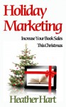 Holiday Marketing - Heather Hart