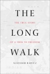 The Long Walk: The True Story of a Trek to Freedom - Slavomir Rawicz