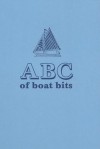 ABC of Boat Bits: An Introduction to Sailing a Winkle Brig - James Dodds