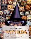 A Job for Wittilda - Caralyn Buehner, Mark Buehner