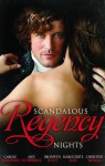 Scandalous Regency Nights: WITH At the Duke's Service AND The Rake's Intimate Encounter AND Wicked Earl, Wanton Widow AND The Captain's Wicked Wager AND Seducing a Stranger - Carole Mortimer, Christine Merrill, Bronwyn Scott, Ann Lethbridge, Marguerite Kaye