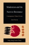 Modernism and the Nativist Resistance: Contemporary Chinese Fiction from Taiwan - Sung-sheng Yvonne Chang