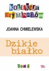 Dzikie białko - Joanna Chmielewska