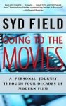 Going to the Movies: A Personal Journey Through Four Decades of Modern Film - Syd Field