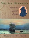 William Bradford: Plymouth's Faithful Pilgrim (Men of Spirit) - Gary D. Schmidt