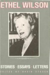 Ethel Wilson: Stories, Essays, and Letters - David Stouck