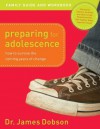 Preparing for Adolescence Family Guide & Workbook - James C. Dobson