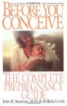 Before You Conceive: The Complete Pregnancy Guide - John R. Sussman, B. Blake Levitt