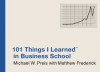 101 Things I Learned ® in Business School - Michael W. Preis