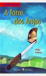 A Torre dos Anjos (Mundos Paralelos, #2) - Philip Pullman