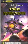 Brolis Berserkeris - Fred Saberhagen, Justina Laurinavičienė