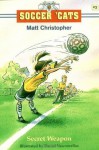 Soccer 'Cats #3: Secret Weapon (Soccer Cats) - Matt Christopher