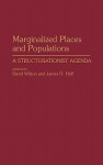 Marginalized Places and Populations: A Structurationist Agenda - David Wilson