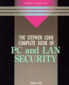 The Stephen Cobb Complete Book of PC and LAN Security - Stephen Cobb