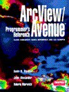 ArcView/Avenue Programmer's Reference: Class Hierarchy Quick Reference and 101 Scripts - Amir H. Razavi, Valerie Warwick, John H. Alexander